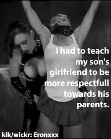 I had to teach my son's girlfriend to be more respectfull towards his parents.'